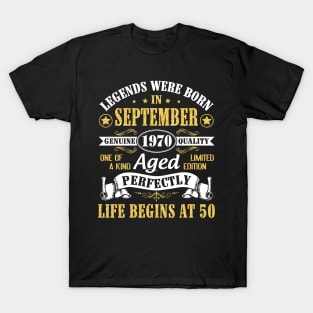 Legends Were Born In September 1970 Genuine Quality Aged Perfectly Life Begins At 50 Years Old T-Shirt